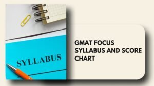 GMAT Focus Syllabus And Score Chart
