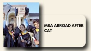 MBA Abroad after CAT
