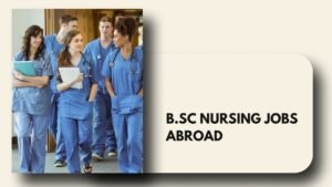 B.Sc Nursing Jobs Abroad