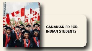 Canadian PR for Indian Students