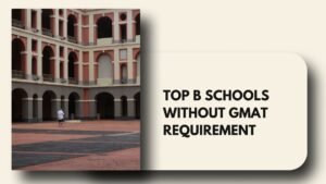 b schools without GMAT