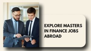 Masters in Finance Jobs Abroad
