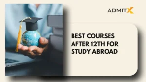 Best Courses After 12th for Study Abroad