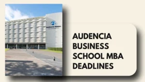 Audencia Business School MBA Deadlines