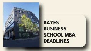 Bayes Business School MBA Deadlines